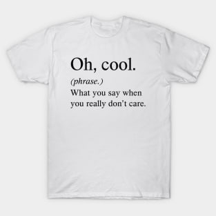 Oh, Cool. T-Shirt